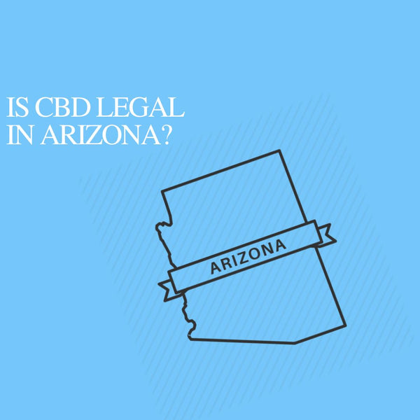Is CBD Oil Legal in Arizona: Where to buy CBD Near Me?