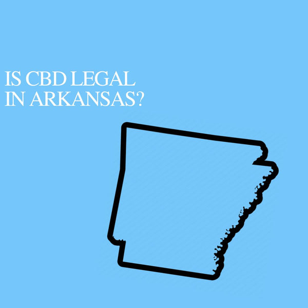 Is CBD Oil Legal in Arkansas: Where to buy CBD Near Me?