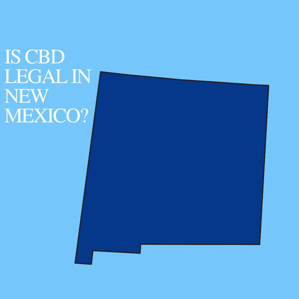 Is CBD Oil Legal in New Mexico : Where to buy CBD Near Me?